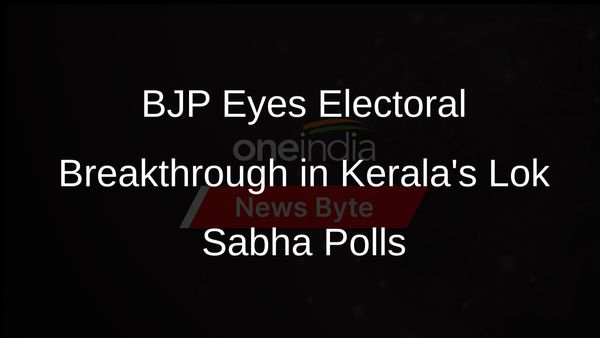 BJP Candidates in Kerala Confident of Electoral Success in Lok Sabha Polls
