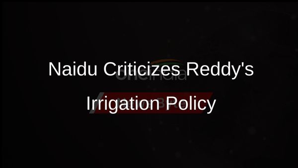 Chandrababu Naidu Claims Jagan Mohan Reddy Harmed Rayalaseema's Irrigation