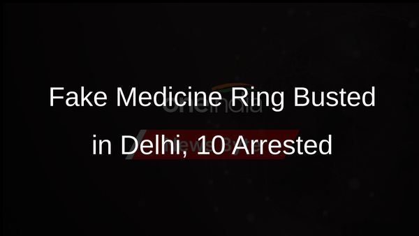 Delhi Police Cracks Down on Fake Medicine Ring, Makes Multiple Arrests