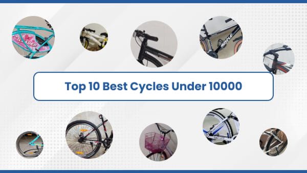 Top 10 Best Cycles Under 10000 India 2024
