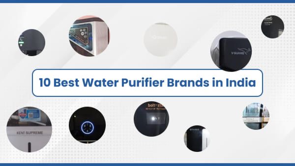 Top 10 Best Water Purifier Brands in India: Essential Guide 2024
