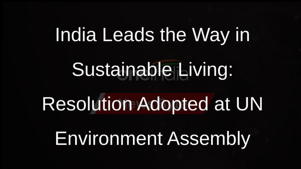 Indias Resolution on Sustainable Lifestyles Adopted at UN Environment Assembly