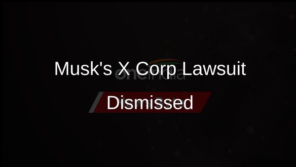 Court Dismisses Musk's X Corp Lawsuit Against Hate Speech Researchers
