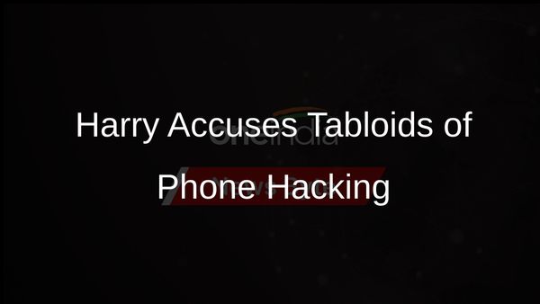 Prince Harry Accuses Tabloids of Intercepting Royal Family's Phone Calls