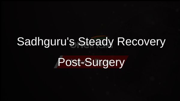 Sadhguru Recovers Steadily Following Emergency Brain Surgery: Isha Foundation Reports