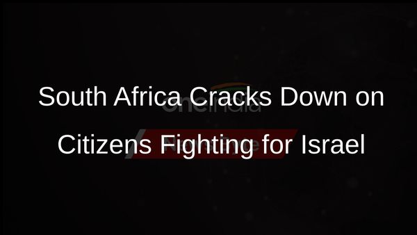 South Africa to Arrest Citizens Fighting for Israel