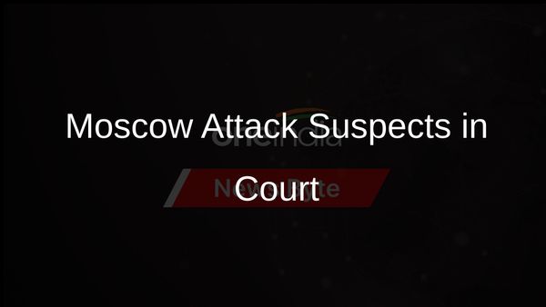 Court Appearance for Suspects in Devastating Moscow Concert Hall Attack