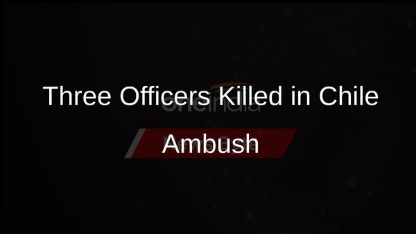 Ambush in Southern Chile Results in Death of Three Police Officers