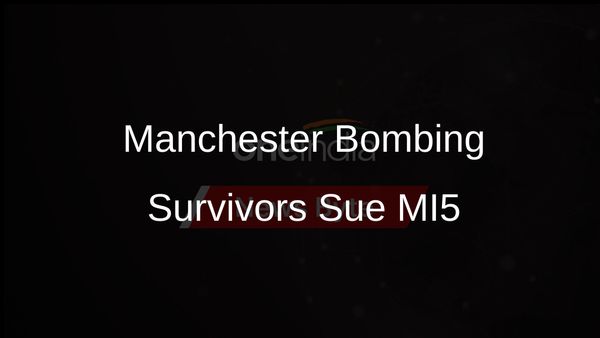 Survivors of 2017 Manchester Bombing Sue UK Intelligence Agency
