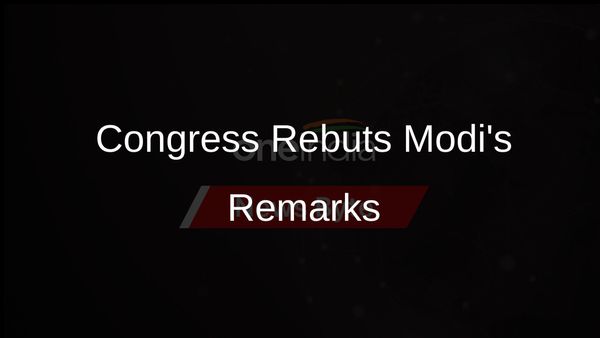 Congress Hits Back at Modi Over Wealth Redistribution Remarks