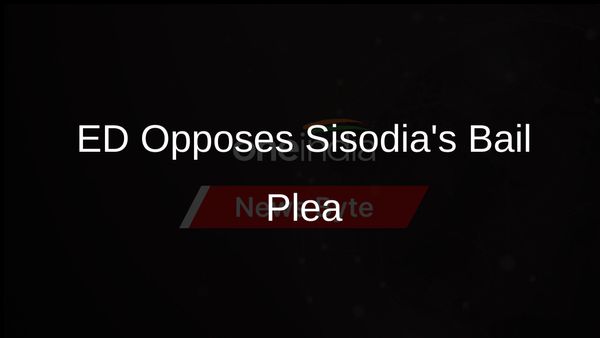 ED Challenges Manish Sisodia's Bail Over Trial Delays in Excise Policy Scam