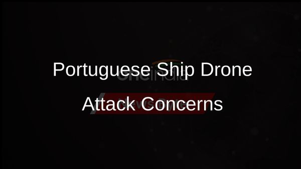 Drone Attack on Portuguese Ship in Arabian Sea Raises Security Concerns