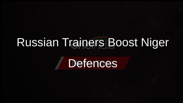 Russian Military Trainers Arrive in Niger, Signalling Shift from US Alliance