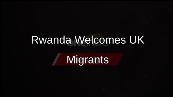 Rwanda Readies Hope Hostel for UK Migrants After Bill Approval