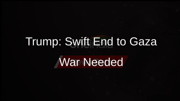 Trump to Israel: End Gaza War Quickly to Regain PR Standing and Peace