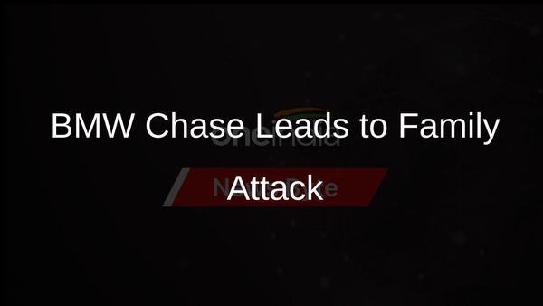 Men in BMW Chase and Attack Family at Night in Greater Noida