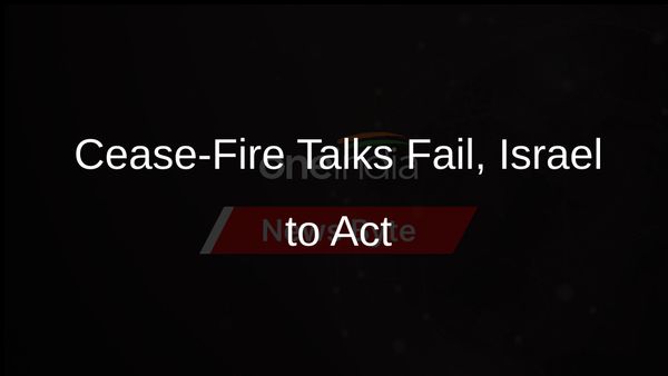 Gaza Cease-Fire Talks Fail, Israel Warns of Imminent Military Operation