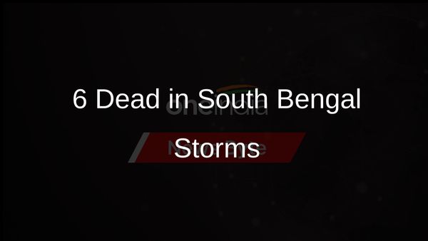 Six Dead as Thunderstorms and Heavy Rain Sweep Through South Bengal