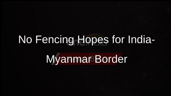 Mizoram's Leader Voices Hope Against India-Myanmar Border Fencing