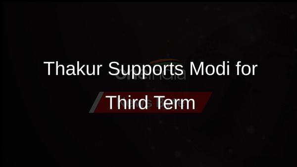 Anurag Thakur Advocates for Narendra Modi's Third Term for a Stronger India