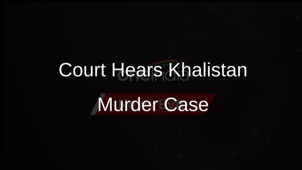Indians Accused of Khalistan Separatist Murder Face Canadian Court