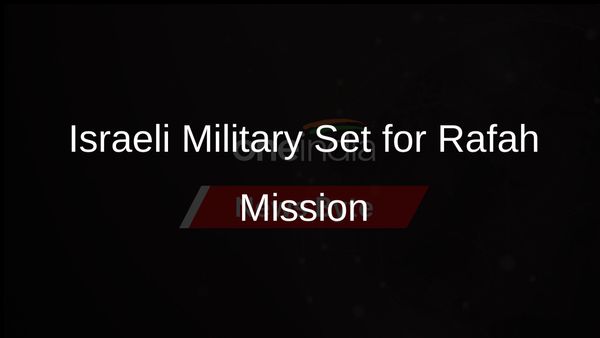 Israeli Forces Equipped for Rafah Ground Assault, Military Spokesman Confirms