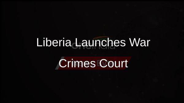 Liberia Enacts Law to Initiate Long-Awaited War Crimes Court for Civil War Victims