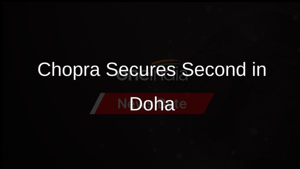 Neeraj Chopra Narrowly Misses First in Doha Diamond League Javelin