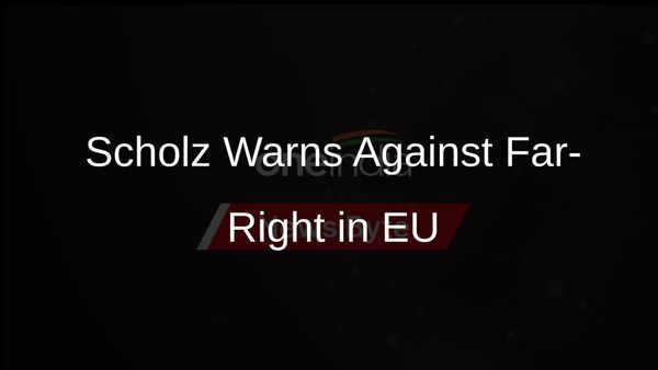 German Chancellor Scholz Advises Against Far-Right Support in EU Commission Leadership