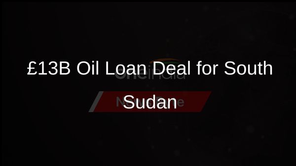 South Sudan Poised to Secure Largest Oil-Backed Loan from UAE Entity