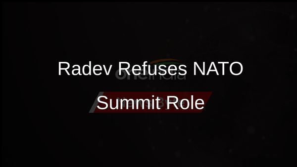 Bulgarian President Rumen Radev Declines Leading Role at NATO Summit