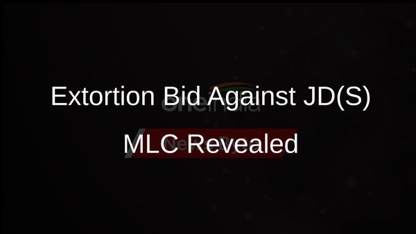 Attempted Extortion Against JD(S) MLC Suraj Revanna by Threatening False Abuse Case