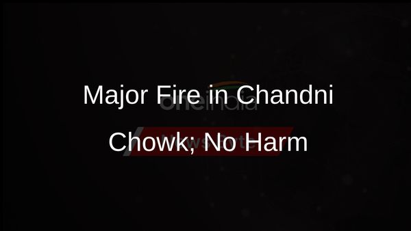 Delhi's Chandni Chowk Engulfed by Major Fire; 40 Tenders at Scene, No Injuries