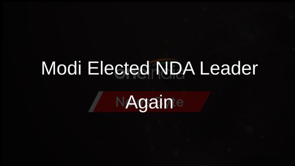 Narendra Modi Elected NDA Leader Again, Prepares for Third Term