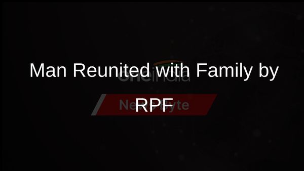 Intellectually-Challenged Man Reunited with Bihar Family by RPF After Nine Months