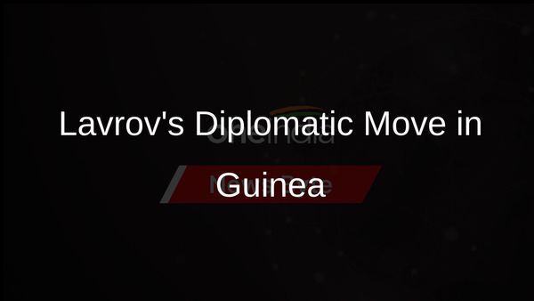 Russia's Lavrov Engages Guinea in Diplomatic Outreach Amid Cooling Western Ties
