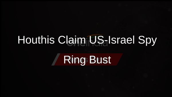 Yemen's Houthi Rebels Allege Breakup of US-Israel Spy Ring Amid UN Staff Arrests