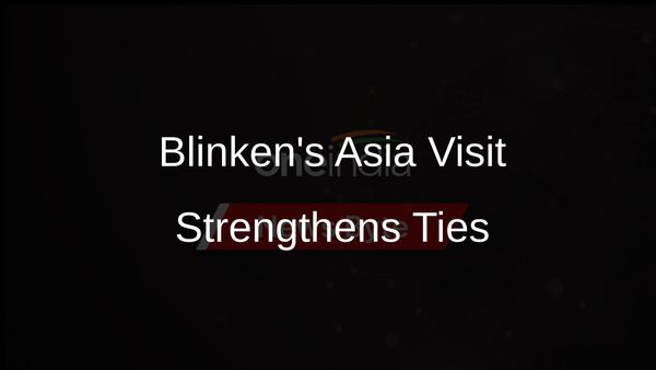 Antony Blinken to Strengthen Indo-Pacific Ties with Asia Visit