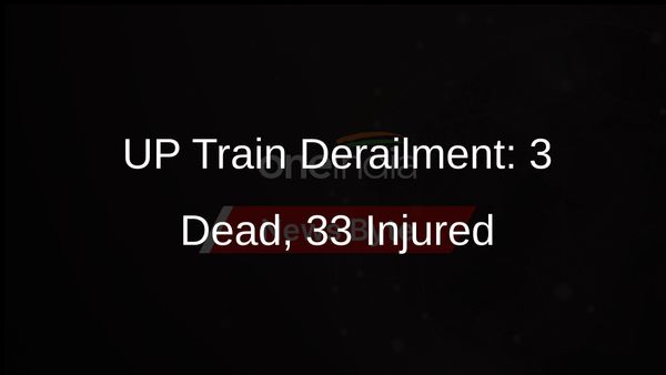 Train Derailment in UP: Chandigarh-Dibrugarh Express Incident Leaves 3 Dead, 33 Hurt