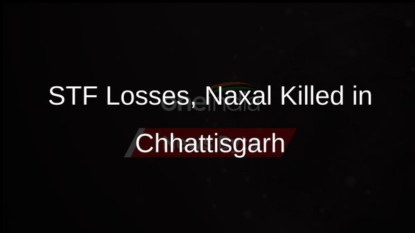 Chhattisgarh Conflict: STF Losses and Naxalite Killed in Separate Events