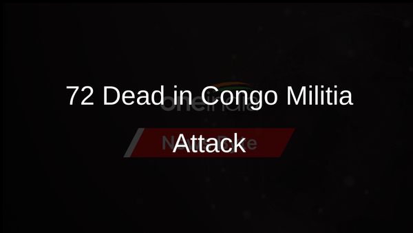 Militia Attack Near Congo's Capital Leaves 72 Dead in Land Dispute