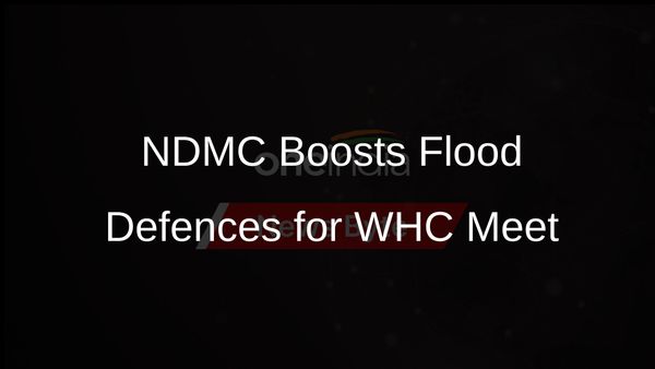 NDMC Sets Up 75 Pumps, CCTV for World Heritage Committee Meeting