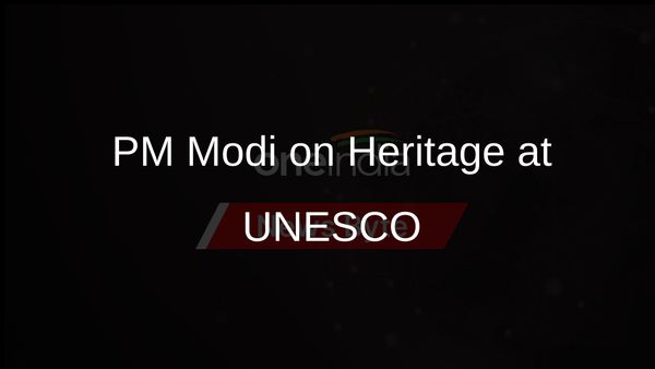 Heritage as Humanity's Shared Consciousness, PM Modi Speaks at UNESCO
