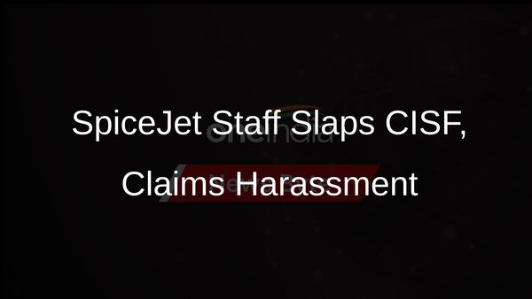 SpiceJet Employee Arrested for Assault on CISF Officer Amidst Harassment Claim