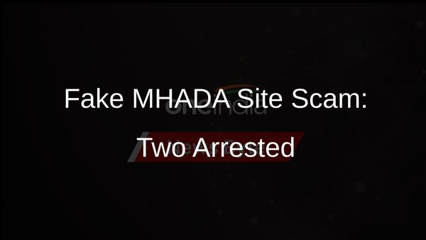 Mumbai Police Nab Two for Duping Via Fake MHADA Housing Scheme Website
