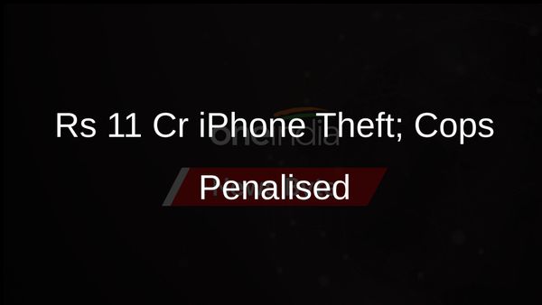 1,500 iPhones Worth Rs 11 Crore Stolen in Madhya Pradesh; 3 Cops Penalised