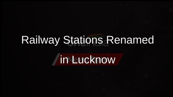 Lucknow's Railway Stations Renamed, Akhilesh Criticizes BJP's Priorities