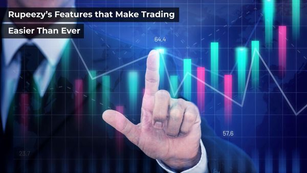 Rupeezy’s Features that Make Trading Easier Than Ever