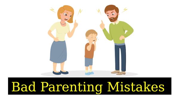 Common Bad Parenting Mistakes To Avoid