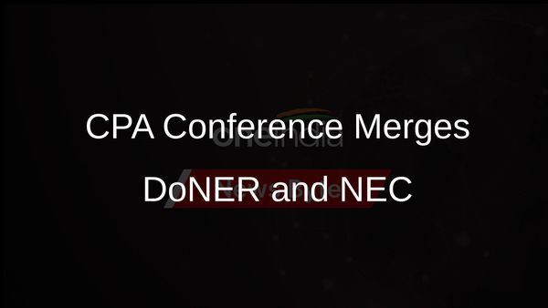 CPA Conference in Aizawl Adopts Resolution to Merge DoNER with NEC for Improved Project Coordination